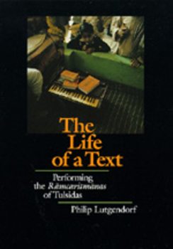 Hardcover The Life of a Text: Performing the Ramcaritmanas of Tulsidas Book