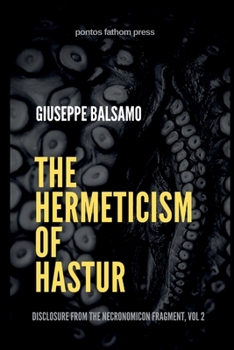 Paperback The Hermeticism of Hastur: Disclosure from The Necronomicon Fragment, Vol 2 Book