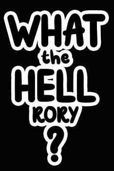 Paperback What the Hell Rory?: College Ruled Composition Book