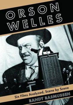 Paperback Orson Welles: Six Films Analyzed, Scene by Scene Book