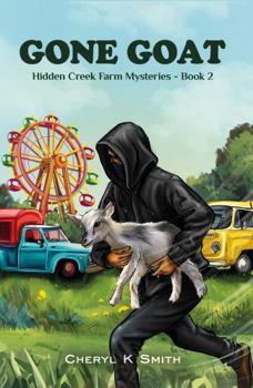 Paperback GONE GOAT: Hidden Creek Farm Mysteries, Book 2 Book