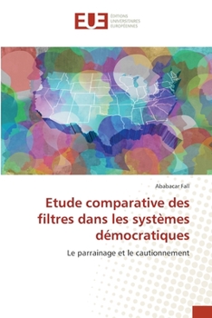 Paperback Etude comparative des filtres dans les systèmes démocratiques [French] Book