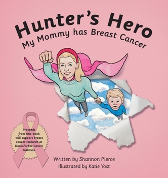 Hardcover Hunter's Hero: My Mommy has Breast Cancer Book