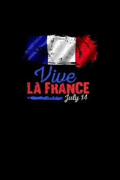 Vive La France July 14th: 6x9 120 pages quad ruled | Your personal Diary