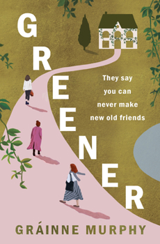 Paperback Greener: Can Old Friends Let Us Become New People? Book