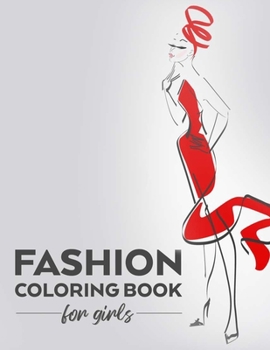 Paperback Fashion Coloring Book For Girls: Stylish Designs And Illustrations To Color, Coloring And Drawing Pages For Fashionistas Book