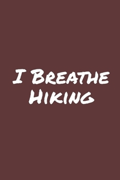 Paperback I Breathe Hiking: Blank Lined Notebook Book