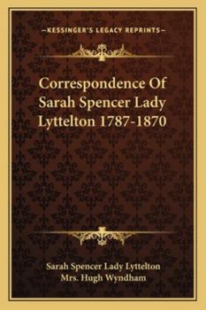 Correspondence Of Sarah Spencer Lady Lyttelton 1787-1870