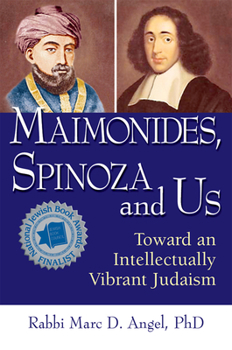 Paperback Maimonides, Spinoza and Us: Toward an Intellectually Vibrant Judaism Book