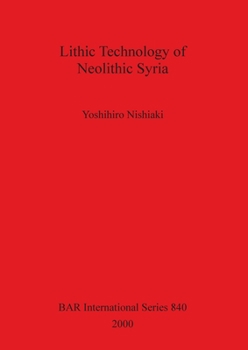 Paperback Lithic Technology of Neolithic Syria Book