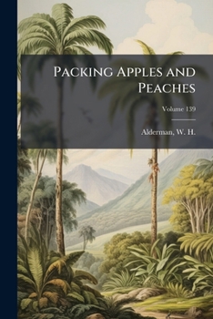 Paperback Packing Apples and Peaches; Volume 139 Book