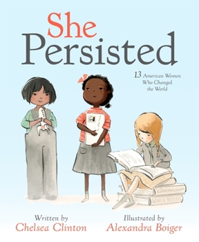 Hardcover She Persisted: 13 American Women Who Changed the World Book