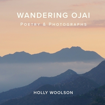 Paperback Wandering Ojai: Poetry & Photographs Book