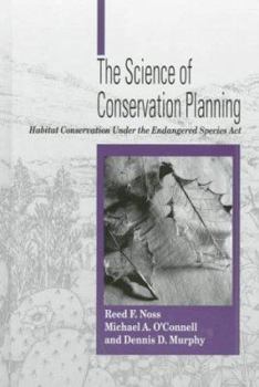 Hardcover The Science of Conservation Planning: Habitat Conservation Under the Endangered Species ACT Book