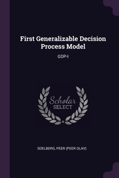 Paperback First Generalizable Decision Process Model: Gdp-I Book