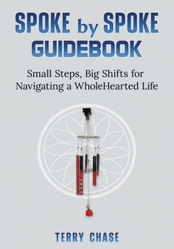 Paperback Spoke by Spoke Guidebook: Small Steps, Big Shifts for Navigating a Wholehearted Life Book