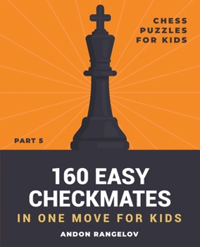 Paperback 160 Easy Checkmates in One Move for Kids, Part 5 Book