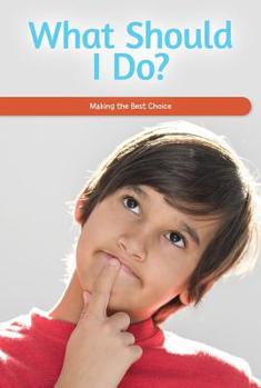 Paperback What Should I Do?: Making the Best Choice Book