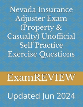 Paperback Nevada Insurance Adjuster Exam (Property & Casualty) Unofficial Self Practice Exercise Questions Book