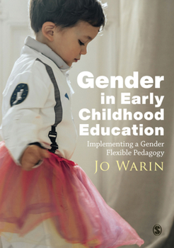 Paperback Gender in Early Childhood Education: Implementing a Gender Flexible Pedagogy Book