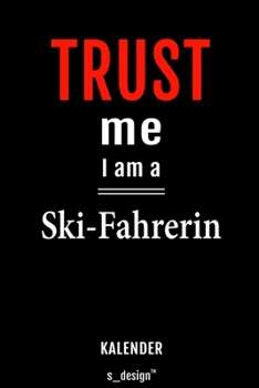Kalender für Ski-Fahrer / Ski-Fahrerin: Immerwährender Kalender / 365 Tage Tagebuch / Journal [3 Tage pro Seite] für Notizen, Planung / Planungen / Planer, Erinnerungen, Sprüche (German Edition)