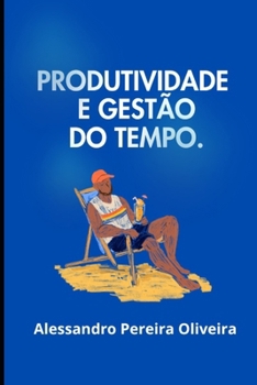 Paperback Produtividade e Gestão do Tempo [Portuguese] Book