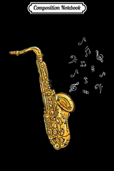 Composition Notebook: Saxophone Saxophonist Gifts Jazz Music Journal/Notebook Blank Lined Ruled 6x9 100 Pages