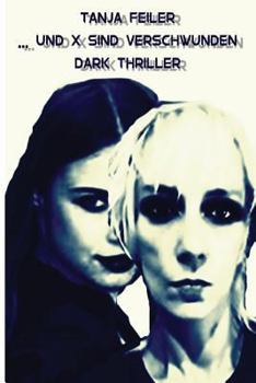 Paperback ... Und X Sind Verschwunden: Dark Thriller [German] Book