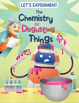 Library Binding The Chemistry of Disgusting Things Book