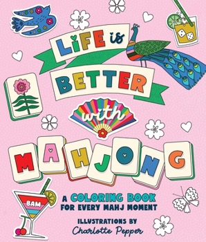 Paperback Life Is Better with Mahjong: A Coloring Book for Every Mahj Moment Book
