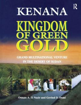 Paperback Kenana Kingdom of Green Gold: Grand Multinational Venture in the Desert of Sudan Book