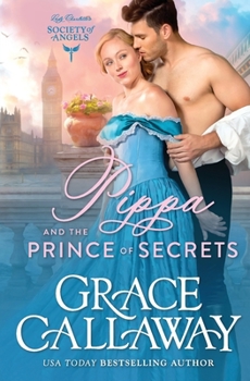 Pippa and the Prince of Secrets - Book #2 of the Lady Charlotte's Society of Angels