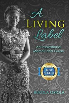 Paperback A Living Label: An Inspirational Memoir & Guide Book