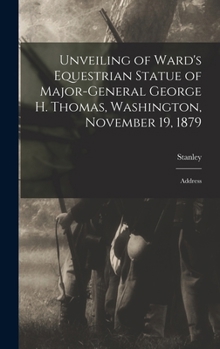 Hardcover Unveiling of Ward's Equestrian Statue of Major-General George H. Thomas, Washington, November 19, 1879: Address Book