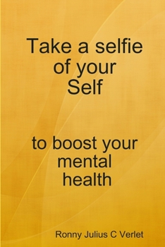 Paperback Take a selfie of your Self to boost your mental health. Book