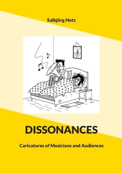 Dissonances: Caricatures of Musicians and Audiences