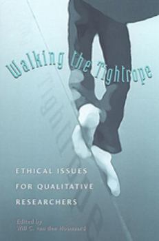 Paperback Walking the Tightrope: Ethical Issues for Qualitative Researchers Book