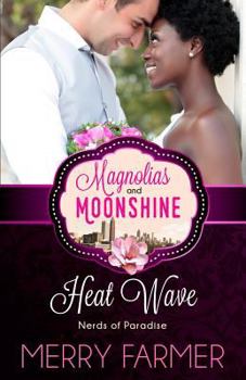 Heat Wave - Book #18 of the Magnolias and Moonshine