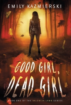 Hardcover Good Girl, Dead Girl Book