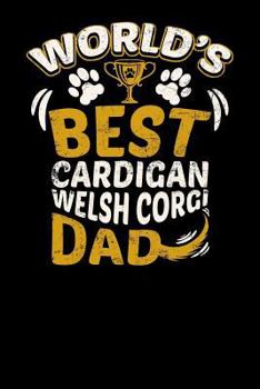 World's Best Cardigan Welsh Corgi Dad: Fun Diary for Dog Owners with dog stationary paper, cute illustrations, and more