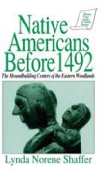 Native Americans Before 1492: The Moundbuilding Centers of the Eastern Woodlands (Sources and Studies in World History)