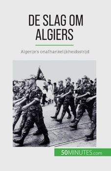 Paperback De slag om Algiers: Algerije's onafhankelijkheidsstrijd [Dutch] Book