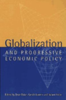 Paperback Globalization and Progressive Economic Policy Book