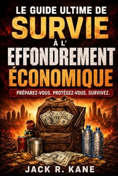 Paperback Le Guide Ultime de Survie à l'Effondrement Économique [French] Book