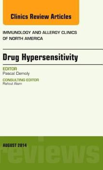Hardcover Drug Hypersensitivity, An Issue of Immunology and Allergy Clinics (Volume 34-3) (The Clinics: Internal Medicine, Volume 34-3) Book