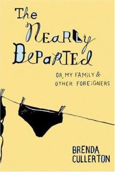 Hardcover The Nearly Departed: Or, My Family and Other Foreigners Book
