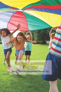 Physical Activities for Kids: Recipe Ideas for International Women' Day: Kid's Activity Book