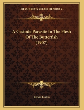 Paperback A Cestode Parasite In The Flesh Of The Butterfish (1907) Book