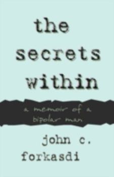 Paperback The Secrets Within: A Memoir of a Bipolar Man Book