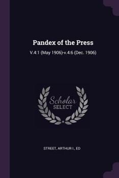 Paperback Pandex of the Press: V.4:1 (May 1906)-v.4:6 (Dec. 1906) Book